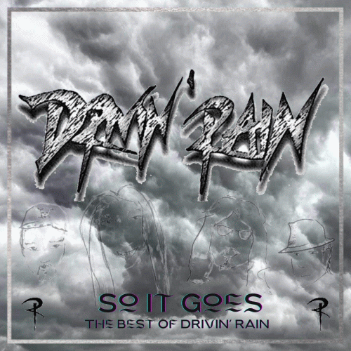 Drivin' Rain : So It Goes - The Best of Drivin' Rain Drivin' Rain : So It Goes - The Best of Drivin' Rain